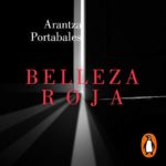 recomendaciones audiolibros Belleza Roja Arantza Portabales